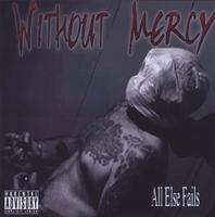 Without Mercy : All Else Fails